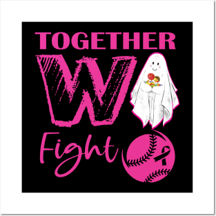 Together We Fight Softball Breast Cancer Pink Ribbon Day Posters and Art